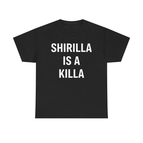 "Shirilla Is A Killa" Graphic Tee - Bold Statement Shirt