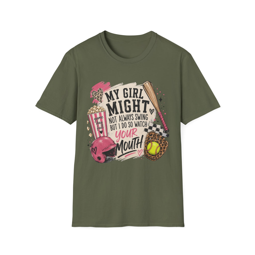 Softball Mom T-Shirt — "My Girl Might Not Always Swing But I Do So Watch Your Mouth"