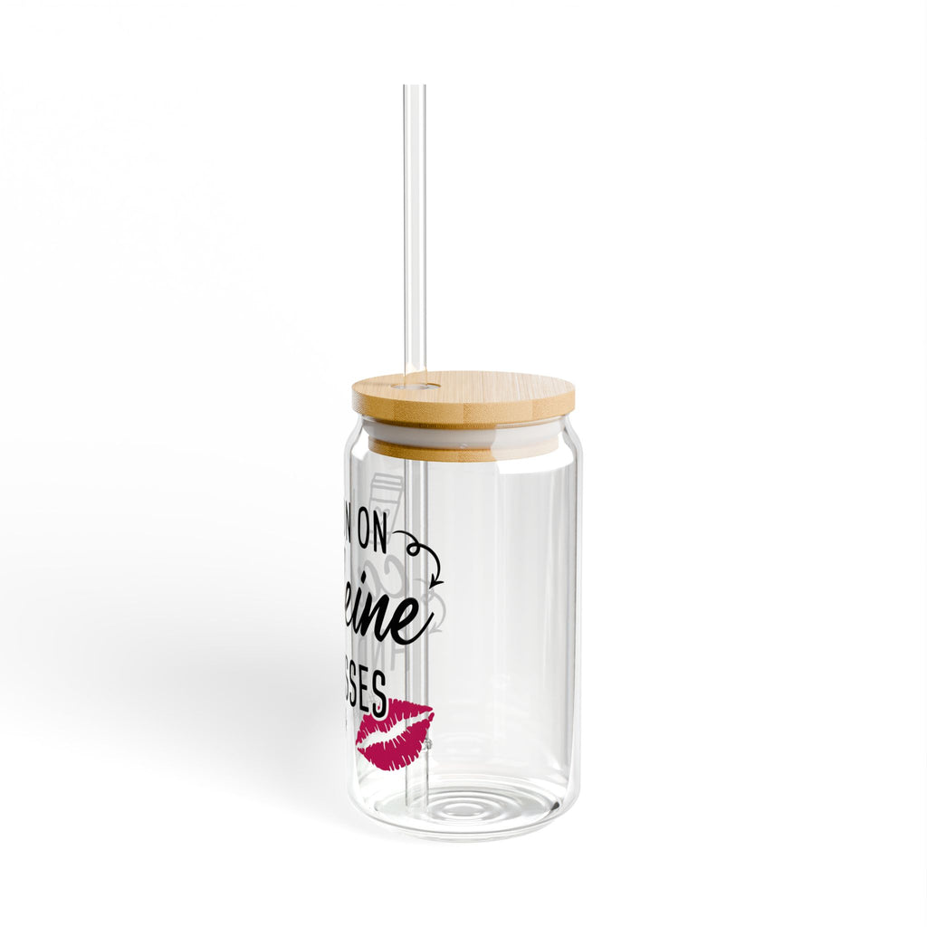 “I Run on Caffeine and Kisses” 16oz
