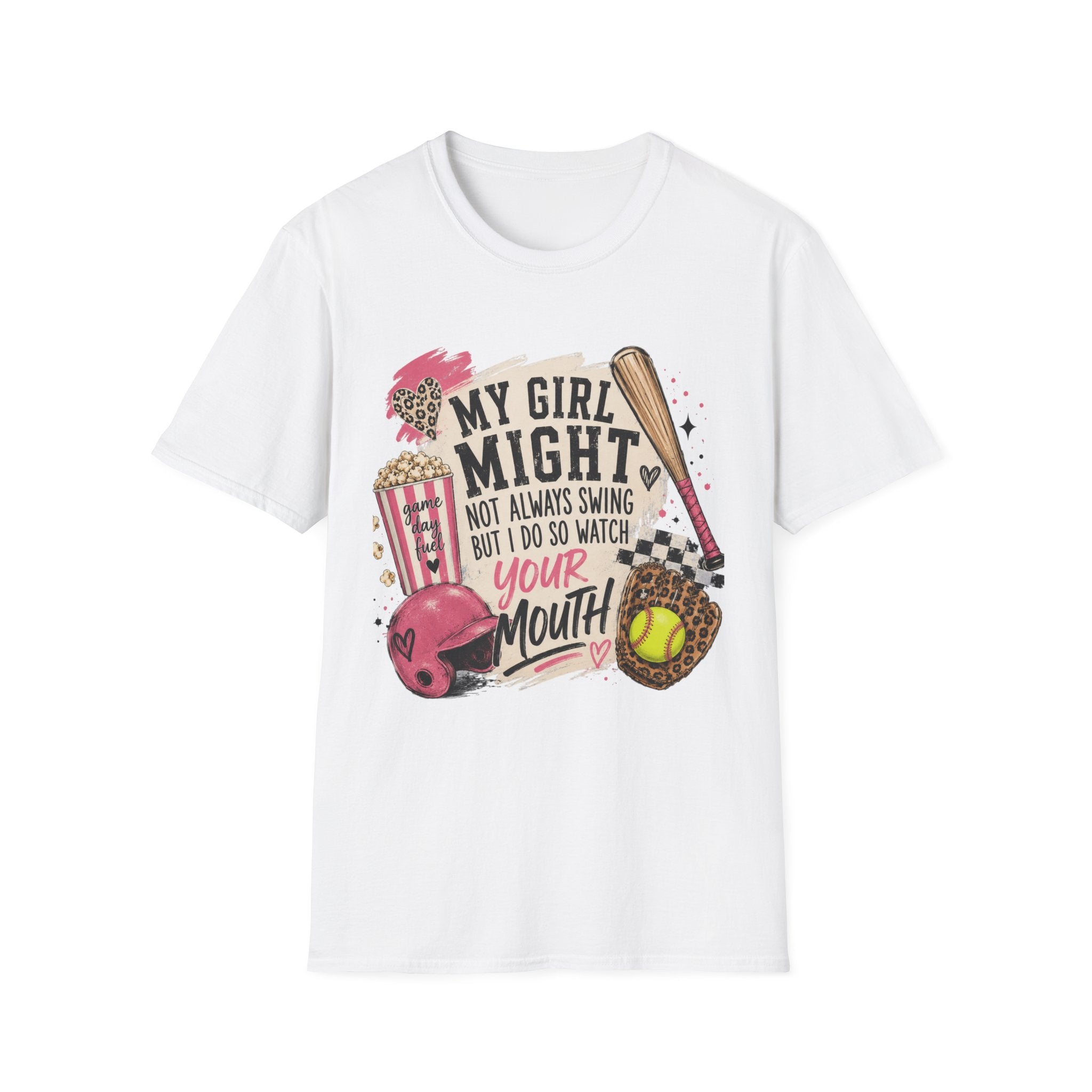 Softball Mom T-Shirt — "My Girl Might Not Always Swing But I Do So Watch Your Mouth"