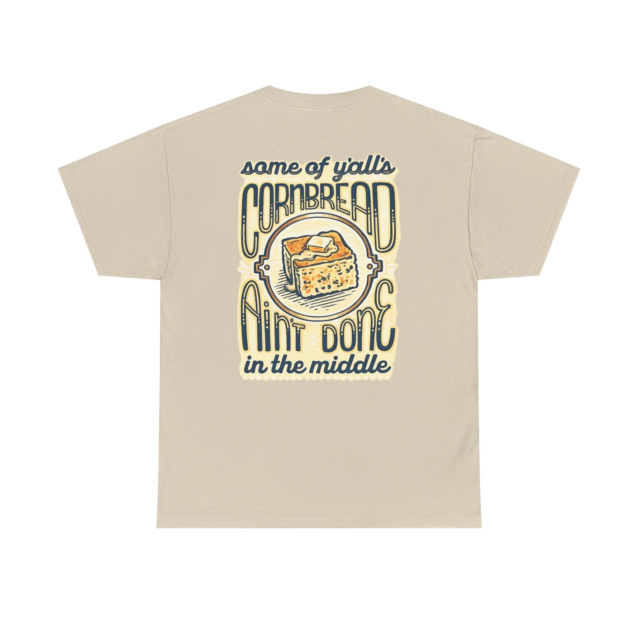 Funny Cornbread Quote T-Shirt — Humorous Southern Baking Tee