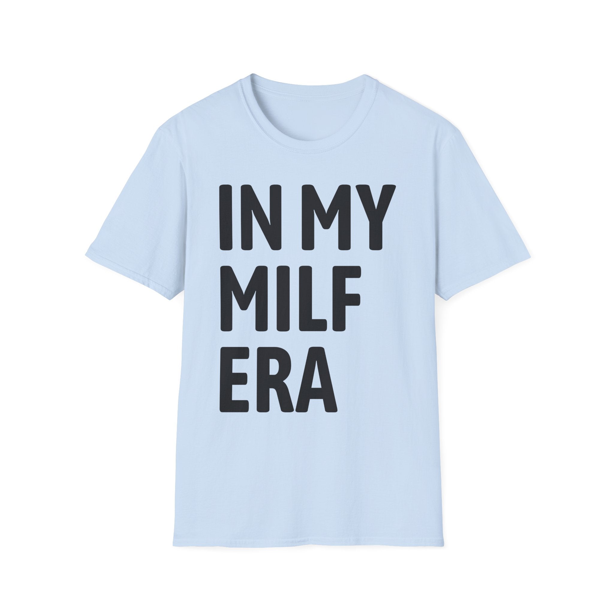 In My MILF Era T-Shirt