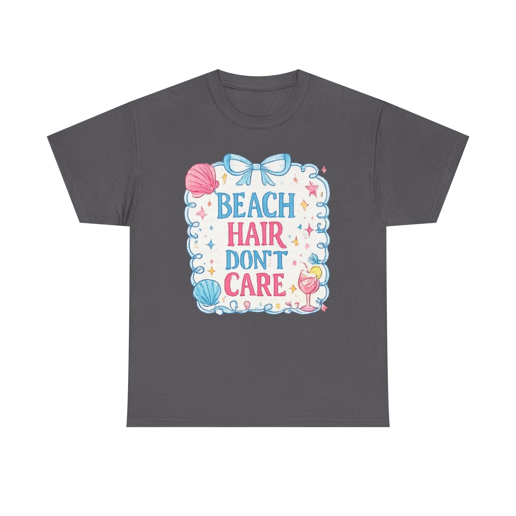Beach Hair Don't Care T-Shirt