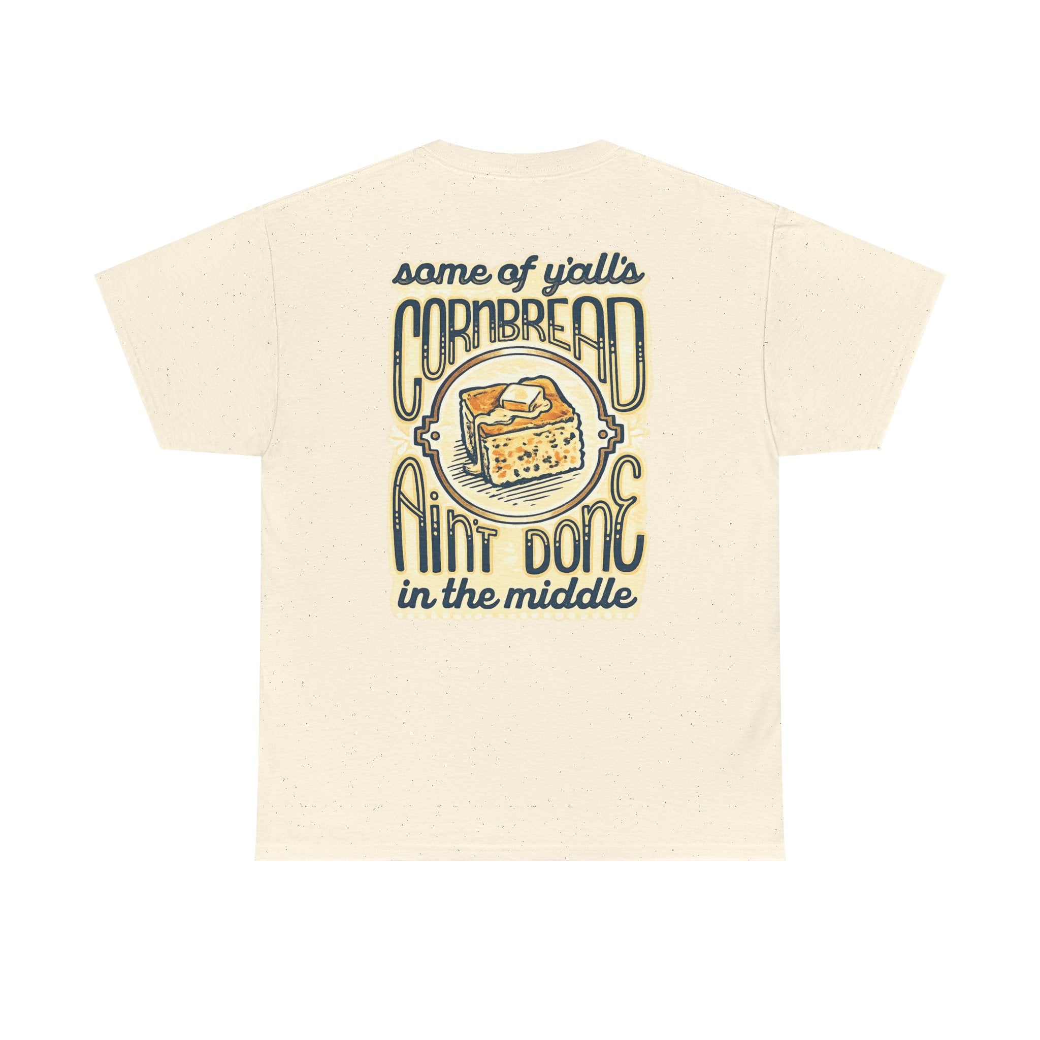 Funny Cornbread Quote T-Shirt — Humorous Southern Baking Tee