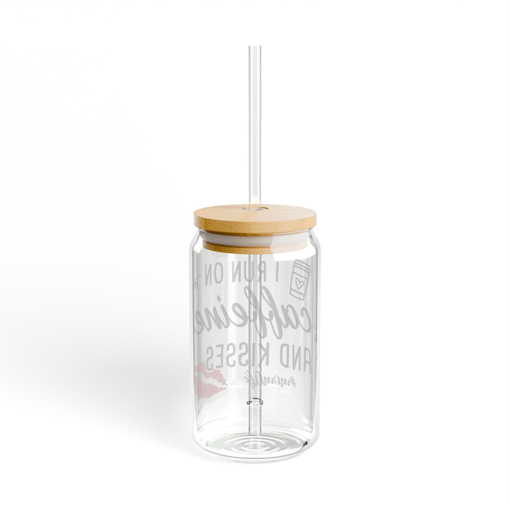 “I Run on Caffeine and Kisses” 16oz