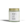 Mom's Last Nerve Scented Candle