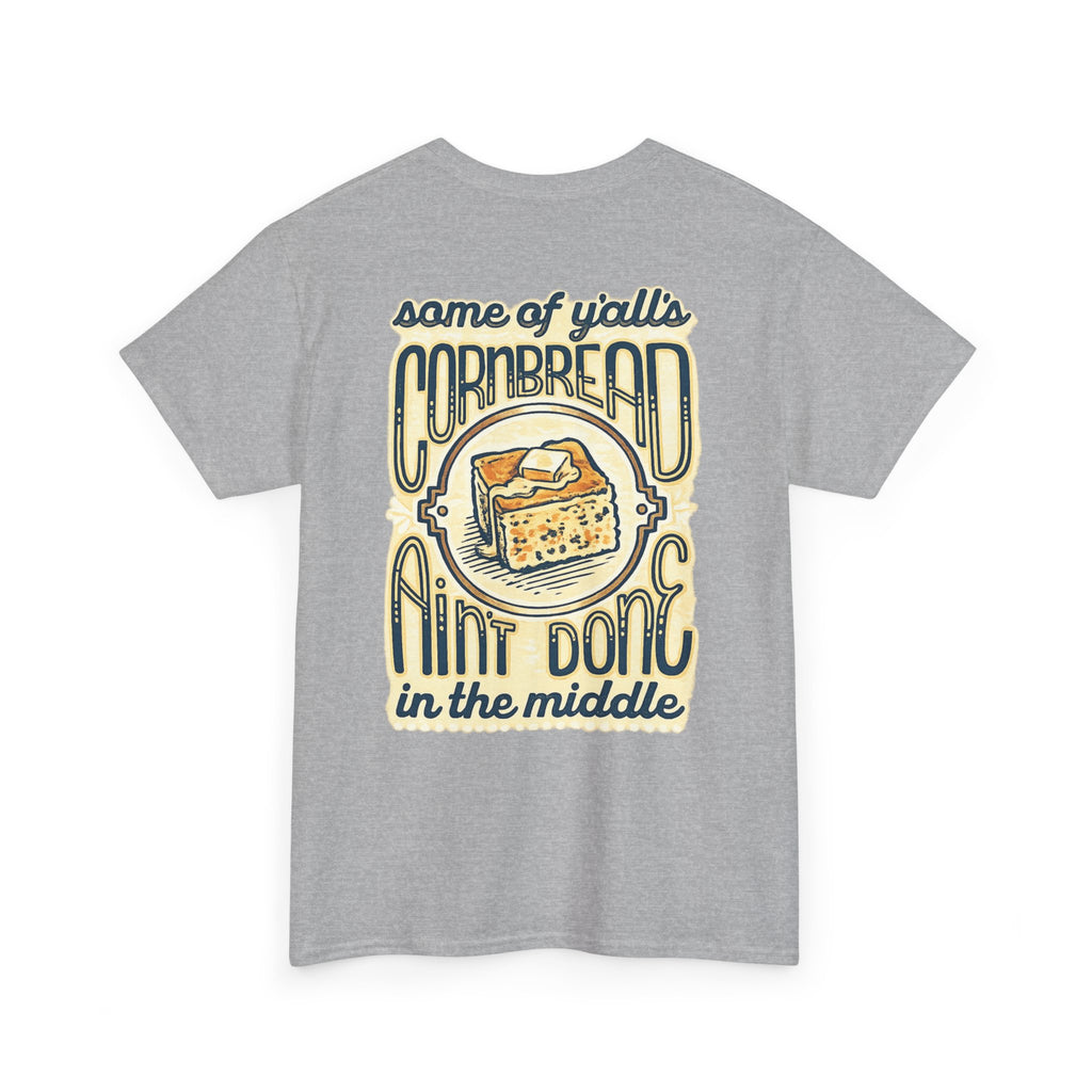 Funny Cornbread Quote T-Shirt — Humorous Southern Baking Tee