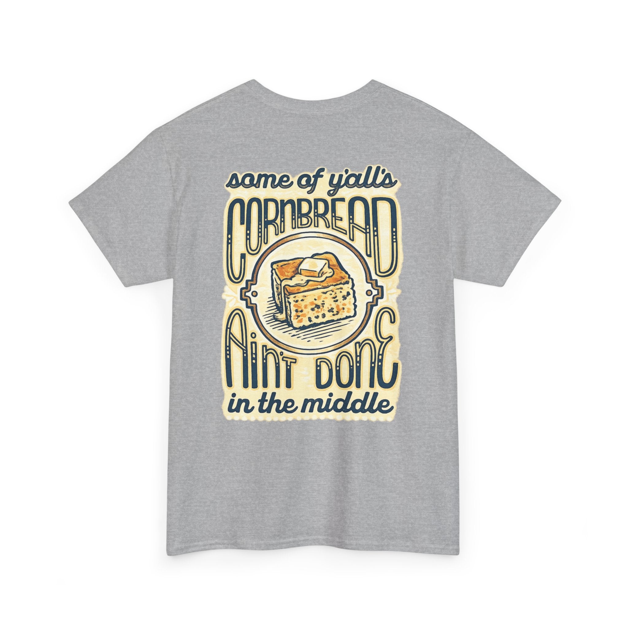 Funny Cornbread Quote T-Shirt — Humorous Southern Baking Tee