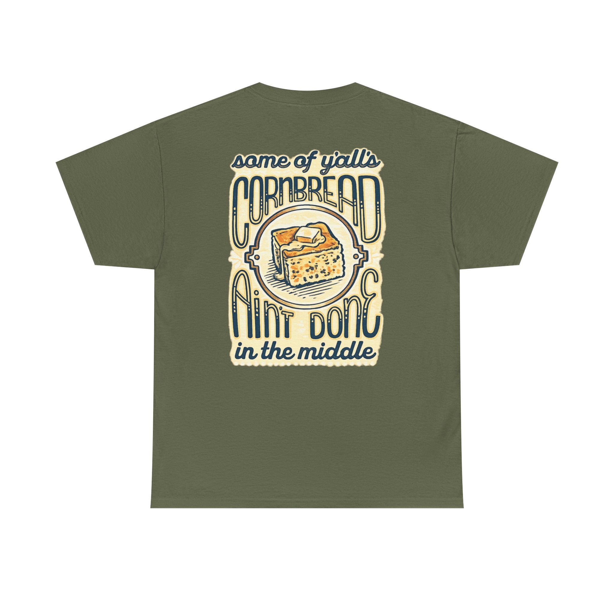 Funny Cornbread Quote T-Shirt — Humorous Southern Baking Tee