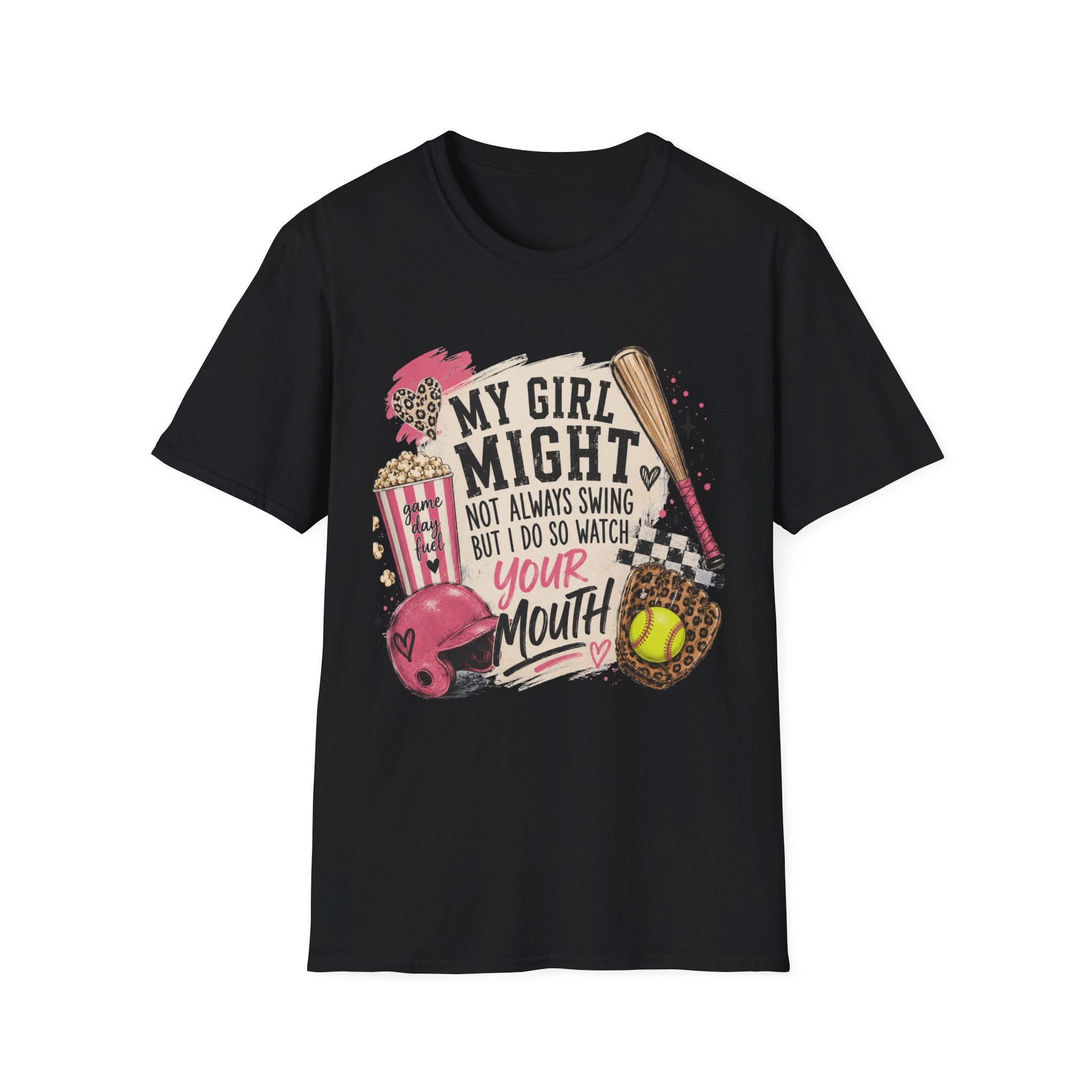 Softball Mom T-Shirt — "My Girl Might Not Always Swing But I Do So Watch Your Mouth"