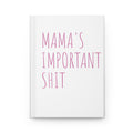 Mama’s Important Shit Hardcover Journal