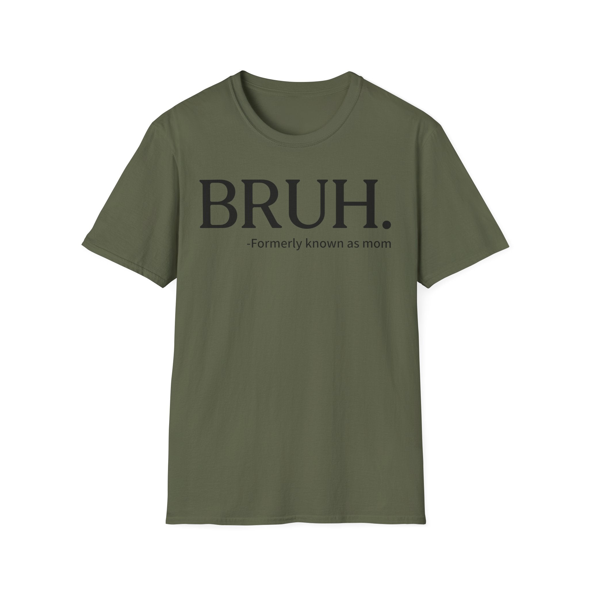 BRUH. "Formerly Known as Mom" T-Shirt