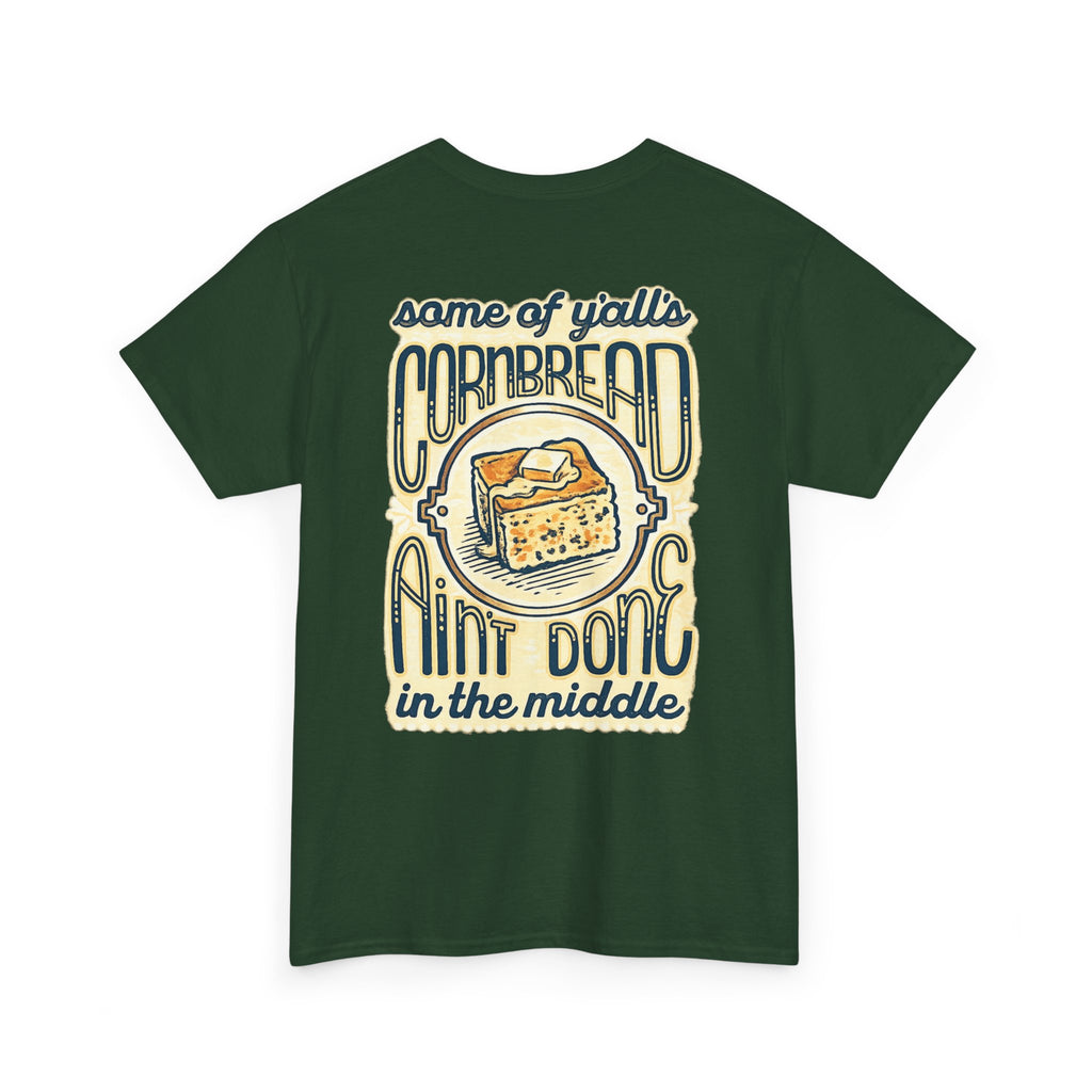 Funny Cornbread Quote T-Shirt — Humorous Southern Baking Tee