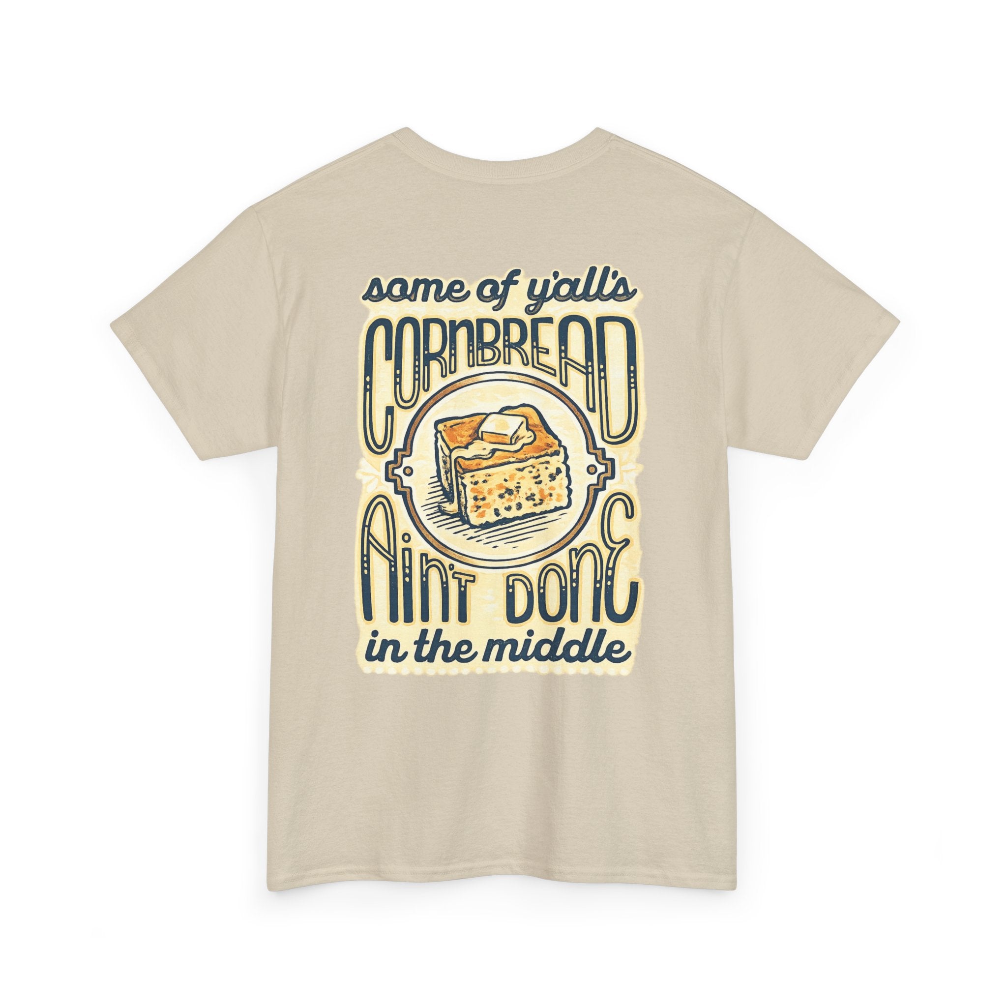 Funny Cornbread Quote T-Shirt — Humorous Southern Baking Tee