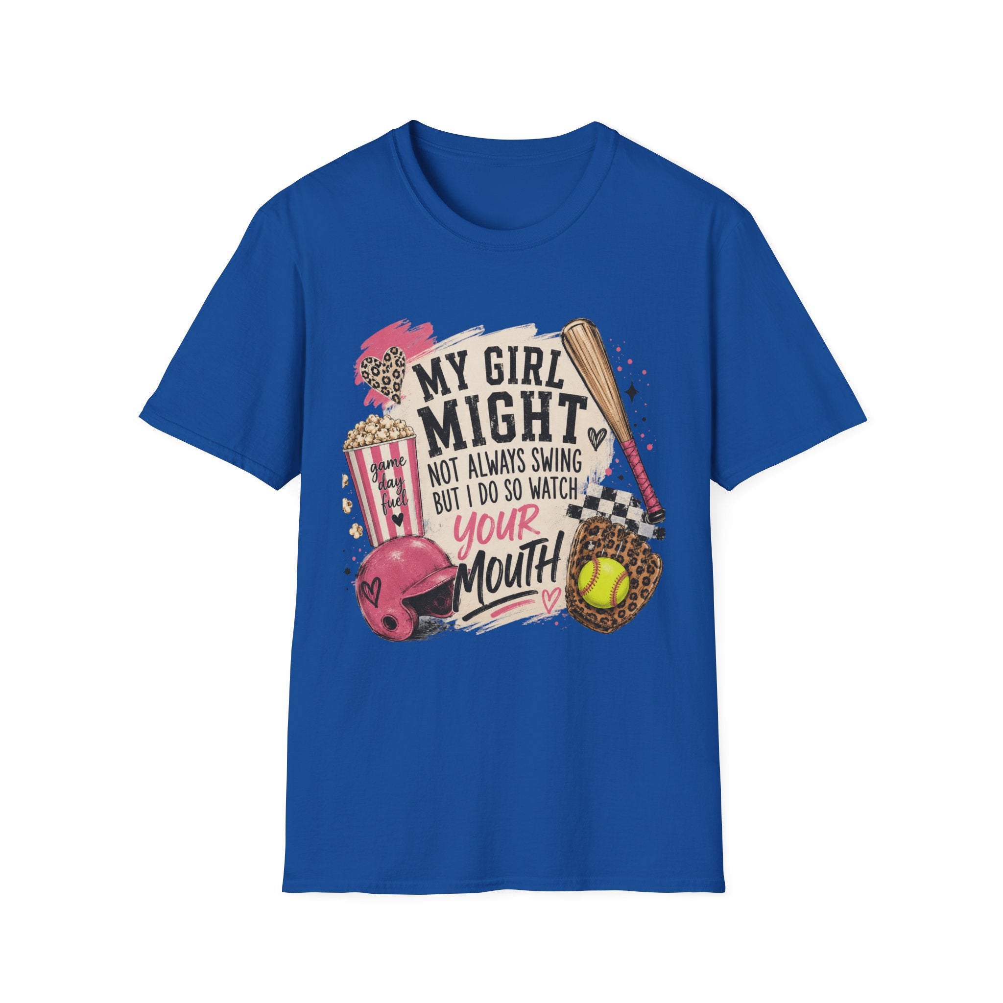 Softball Mom T-Shirt — "My Girl Might Not Always Swing But I Do So Watch Your Mouth"