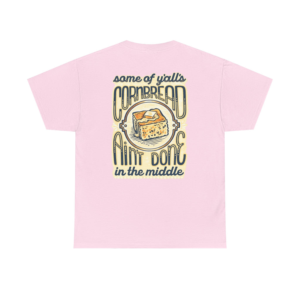 Funny Cornbread Quote T-Shirt — Humorous Southern Baking Tee
