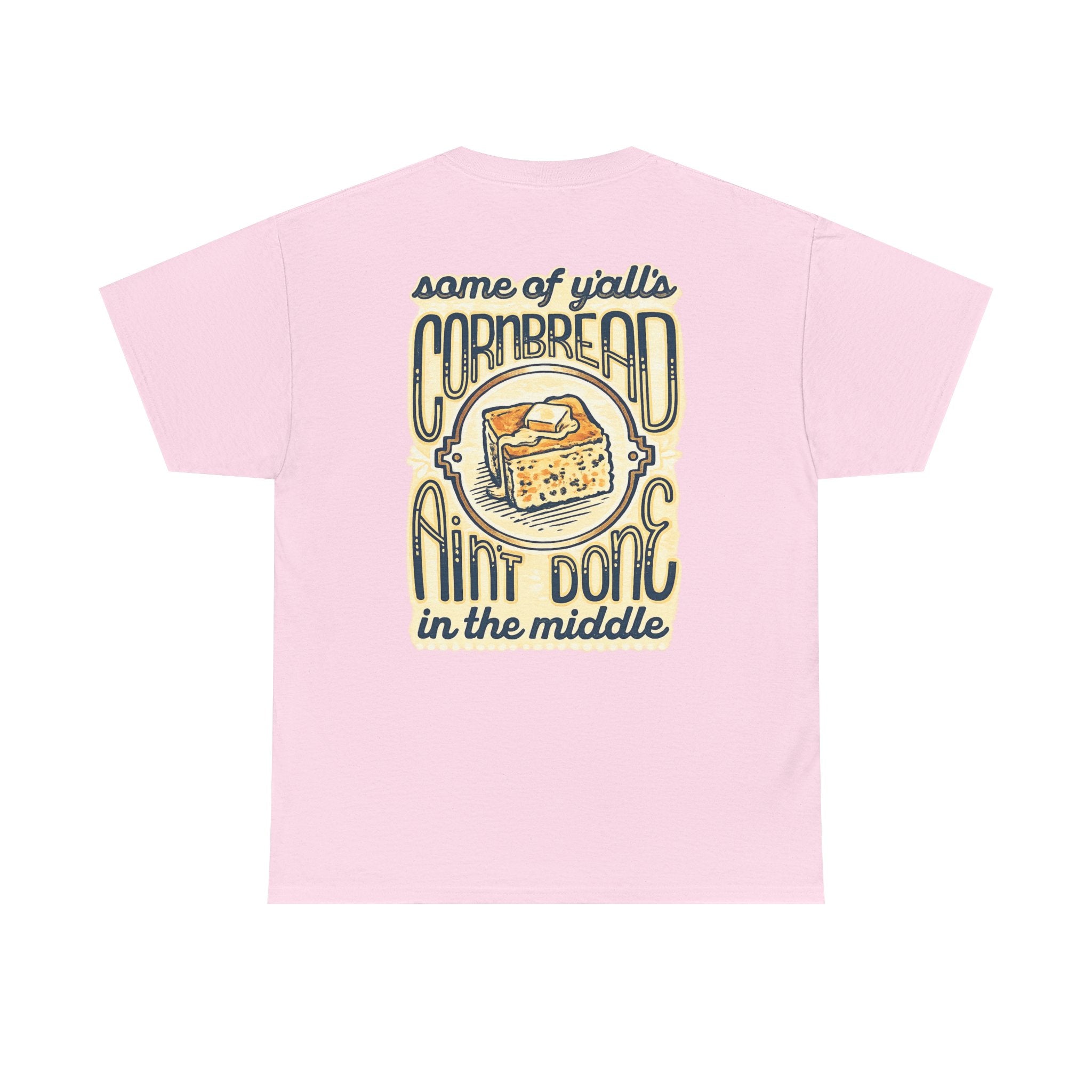 Funny Cornbread Quote T-Shirt — Humorous Southern Baking Tee