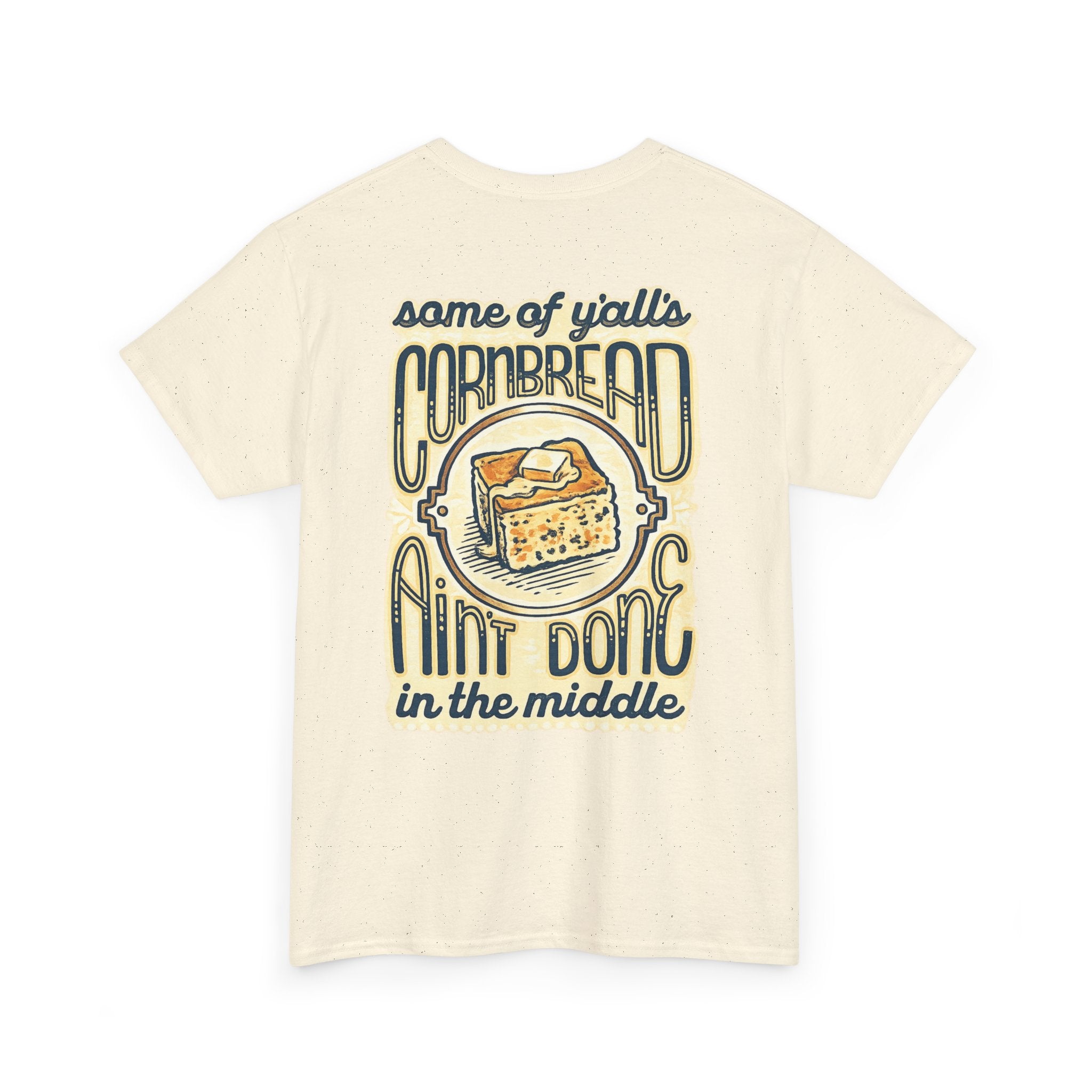Funny Cornbread Quote T-Shirt — Humorous Southern Baking Tee