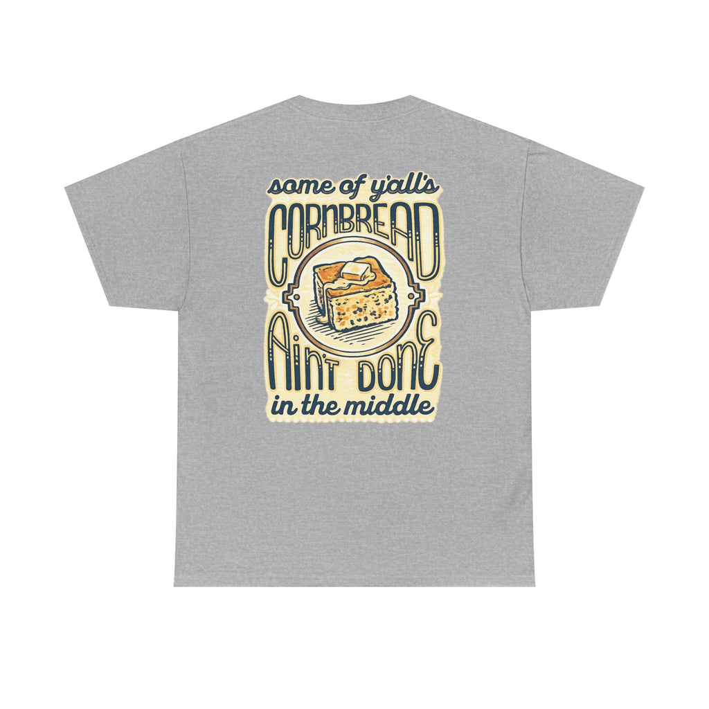 Funny Cornbread Quote T-Shirt — Humorous Southern Baking Tee