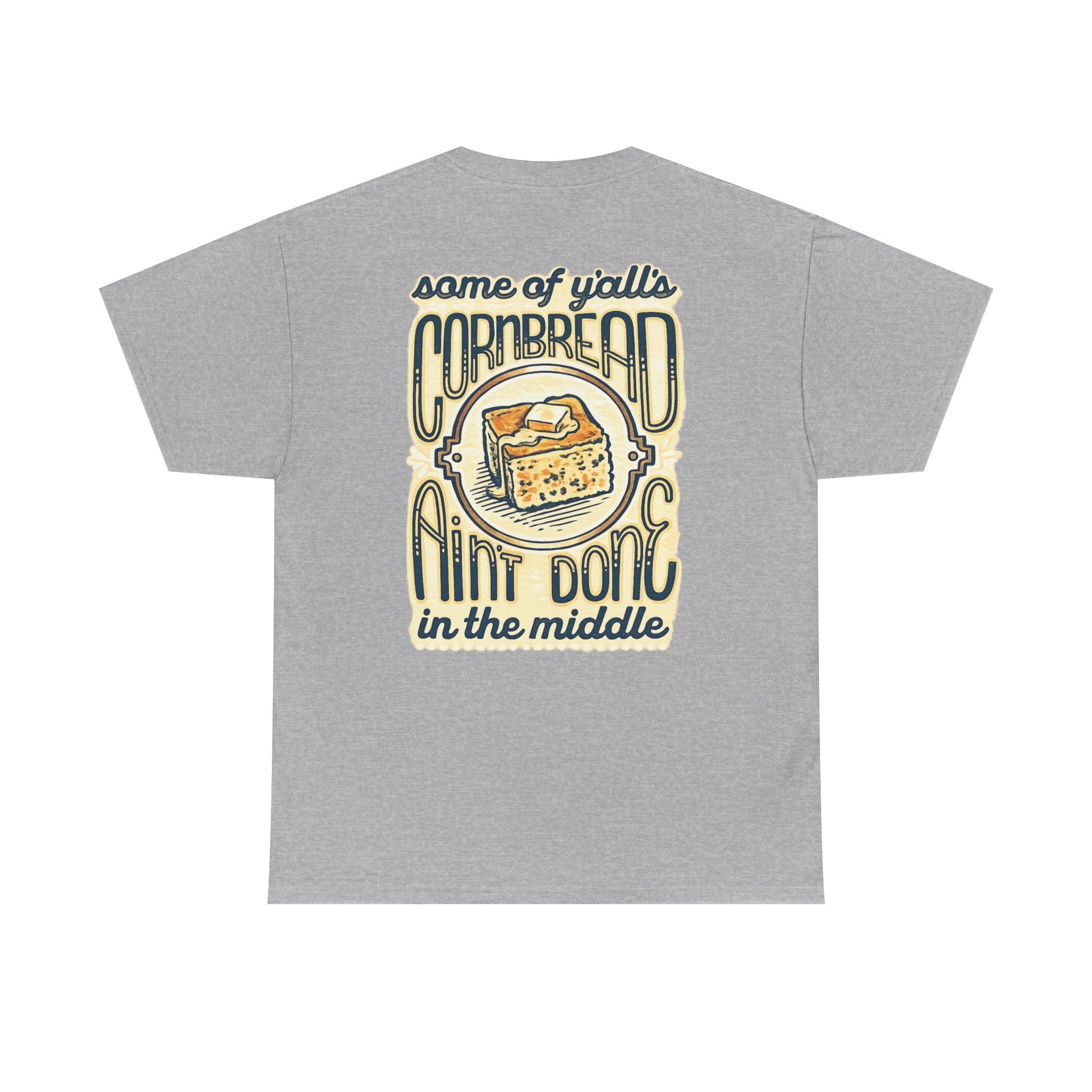 Funny Cornbread Quote T-Shirt — Humorous Southern Baking Tee