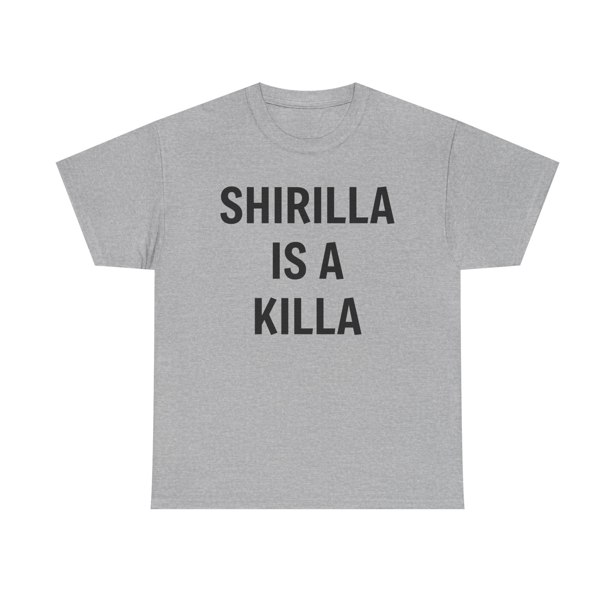 "Shirilla Is A Killa" Graphic Tee - Bold Statement Shirt