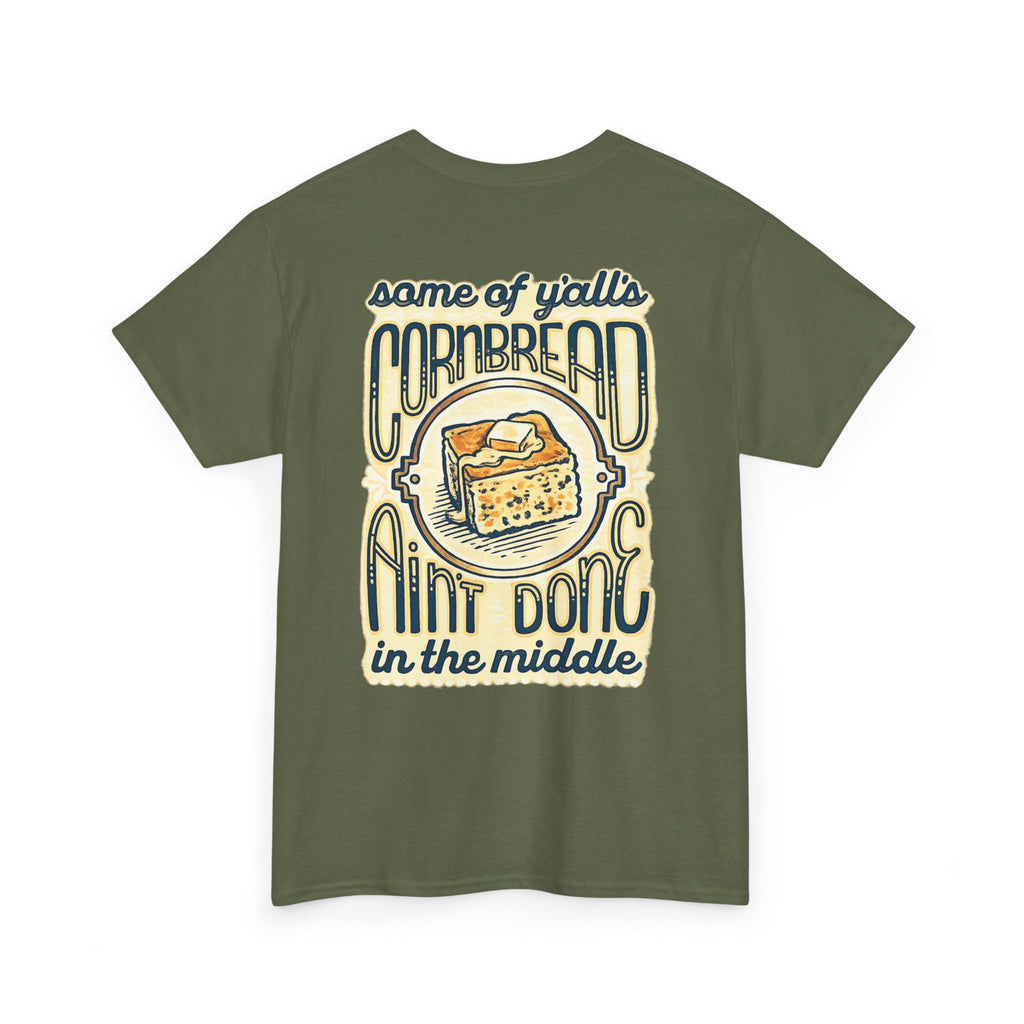 Funny Cornbread Quote T-Shirt — Humorous Southern Baking Tee
