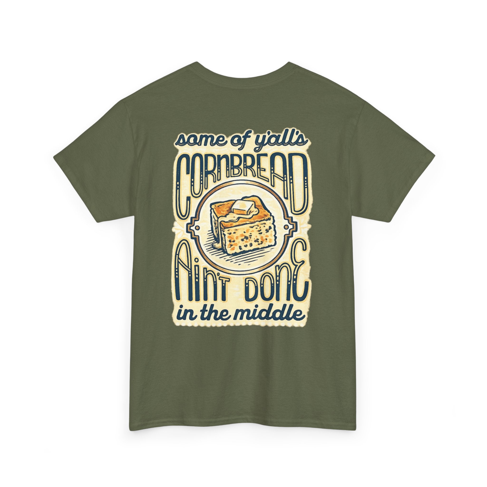 Funny Cornbread Quote T-Shirt — Humorous Southern Baking Tee