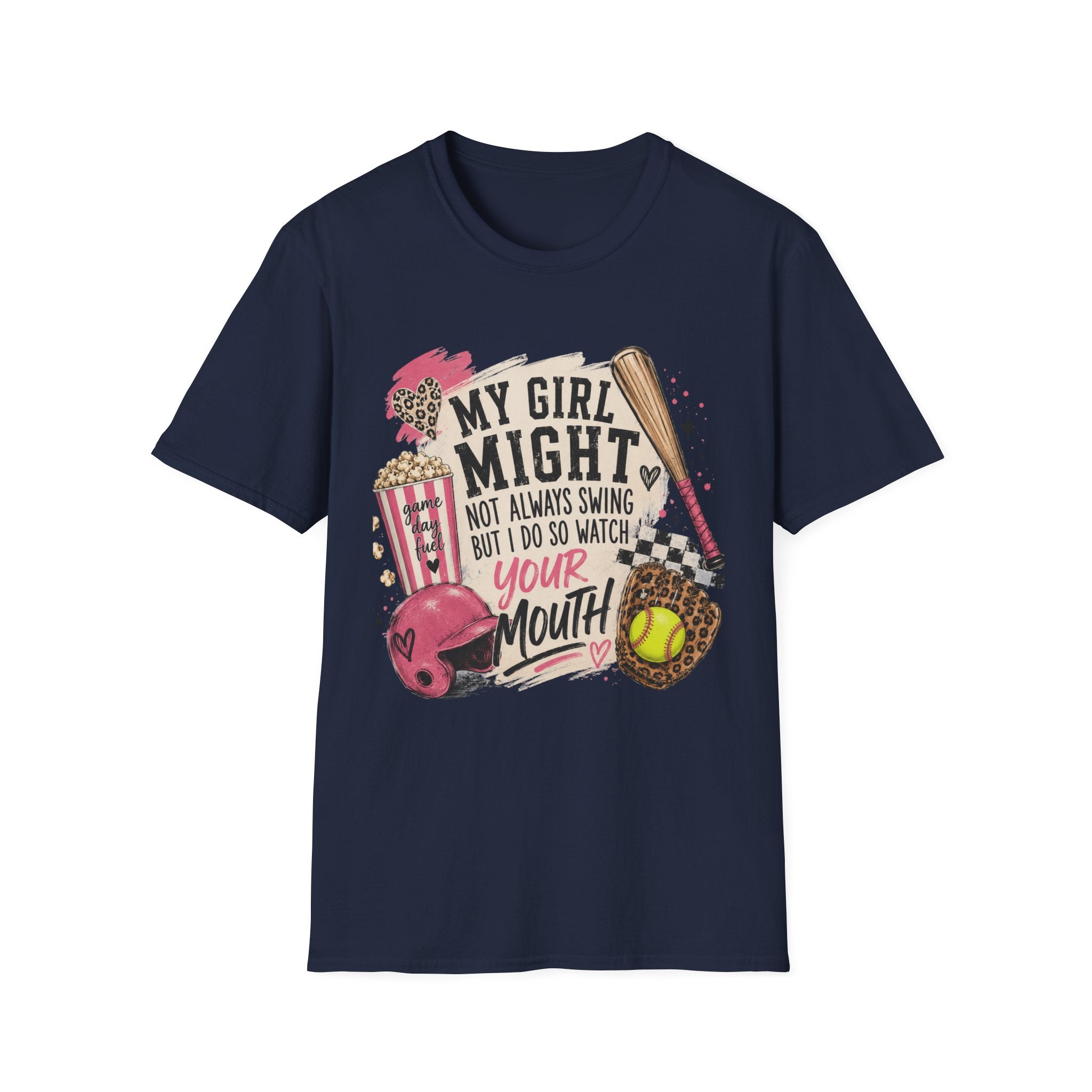 Softball Mom T-Shirt — "My Girl Might Not Always Swing But I Do So Watch Your Mouth"