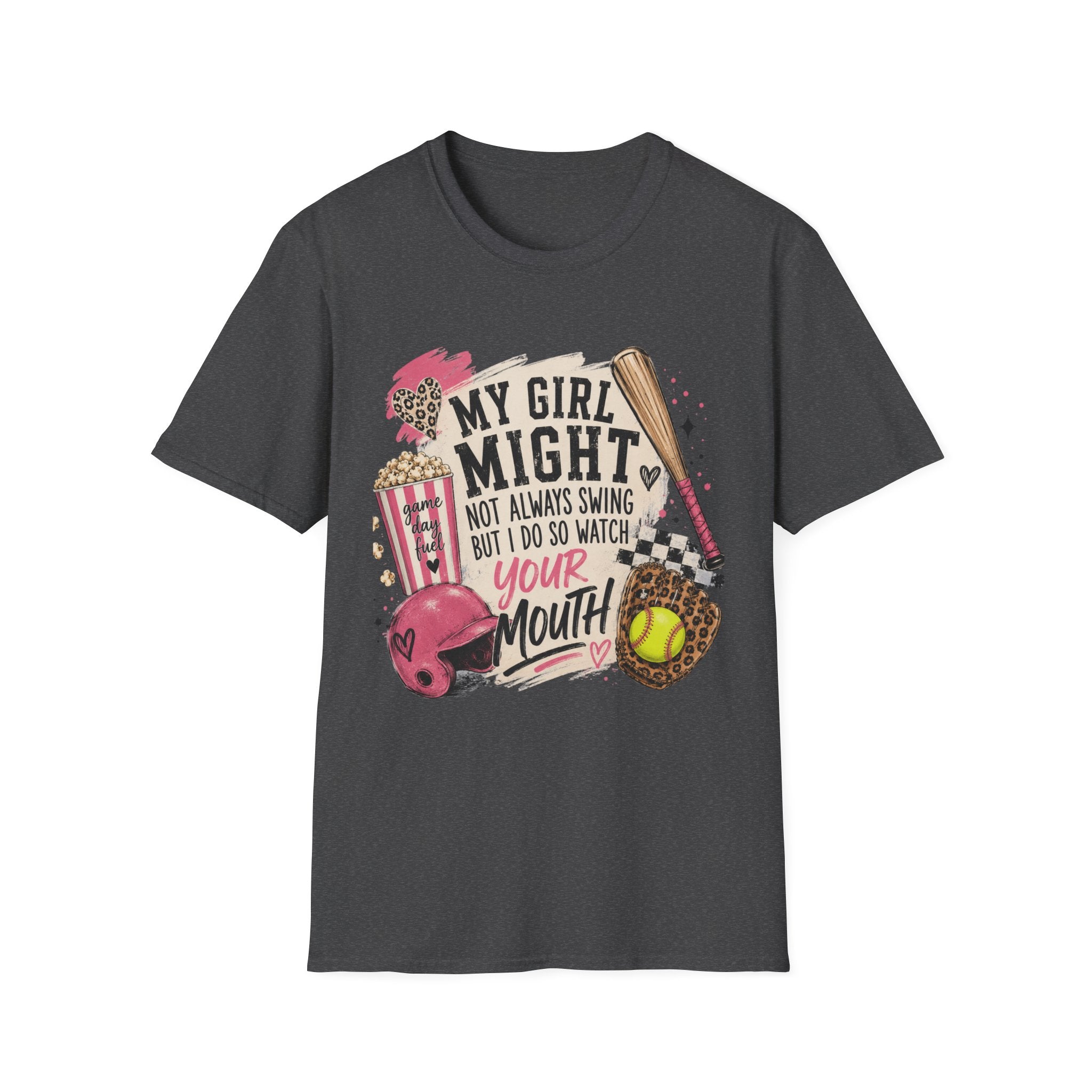 Softball Mom T-Shirt — "My Girl Might Not Always Swing But I Do So Watch Your Mouth"