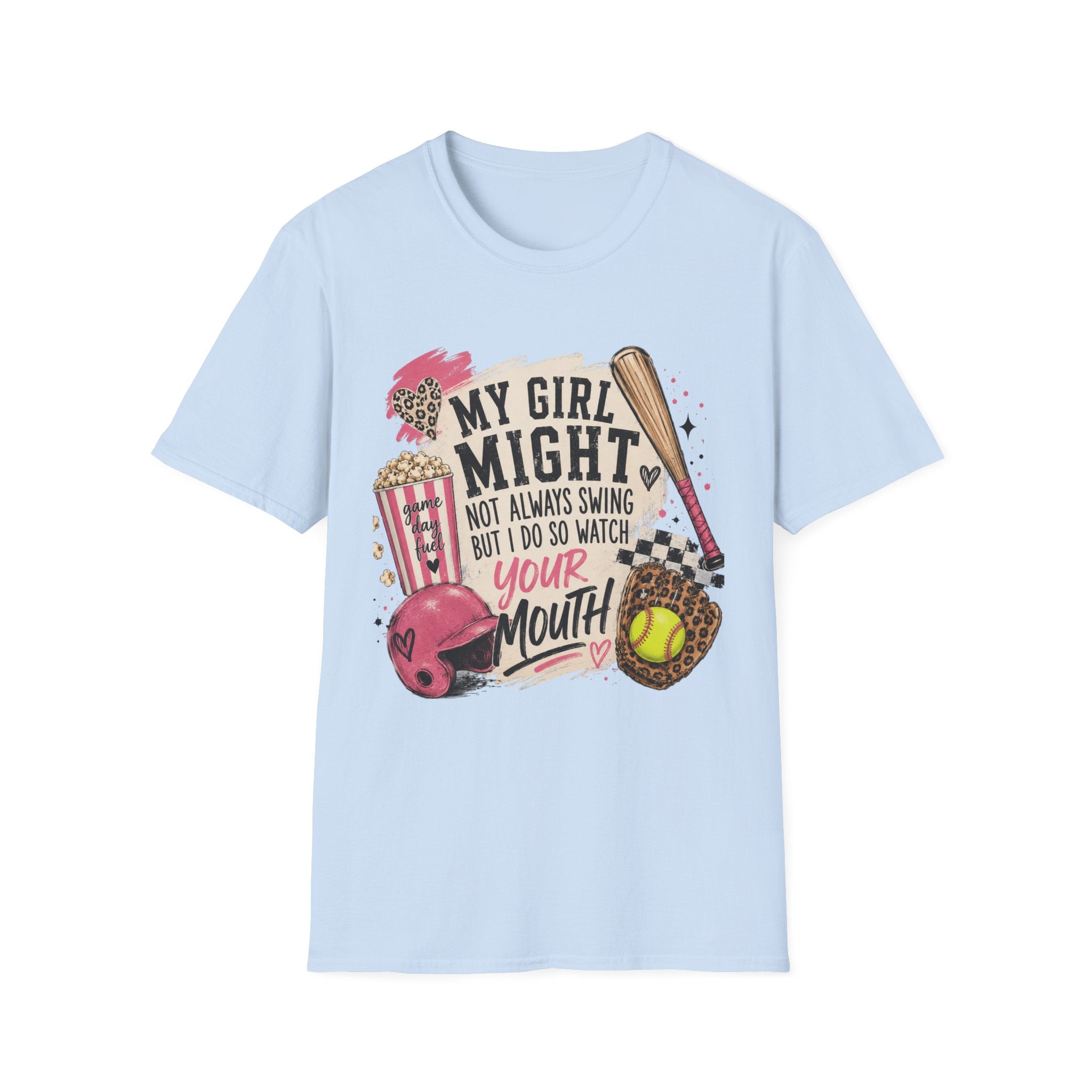 Softball Mom T-Shirt — "My Girl Might Not Always Swing But I Do So Watch Your Mouth"