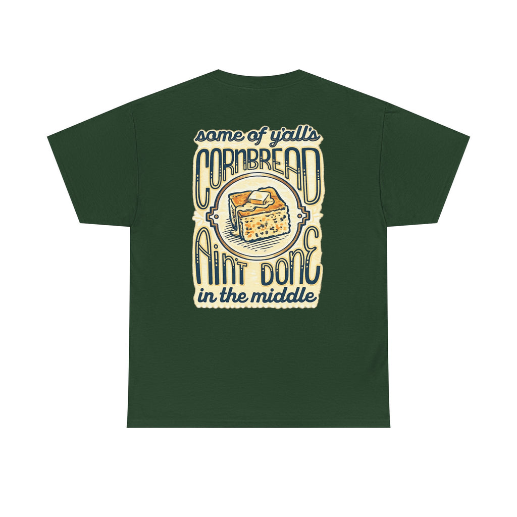 Funny Cornbread Quote T-Shirt — Humorous Southern Baking Tee