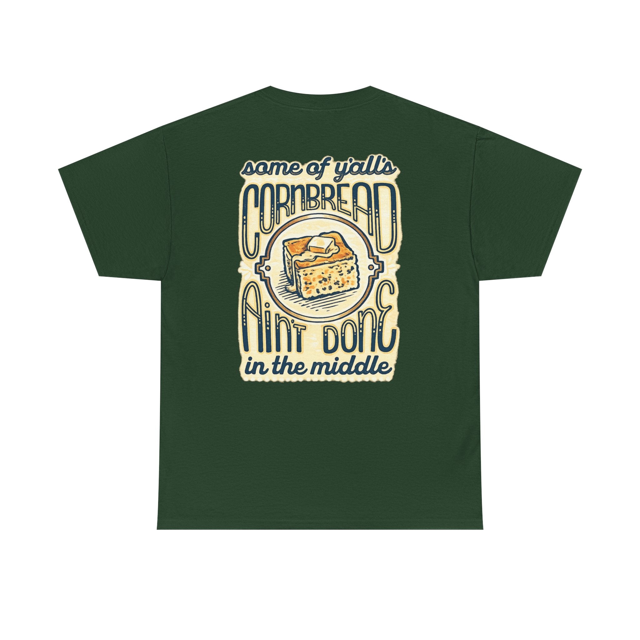 Funny Cornbread Quote T-Shirt — Humorous Southern Baking Tee