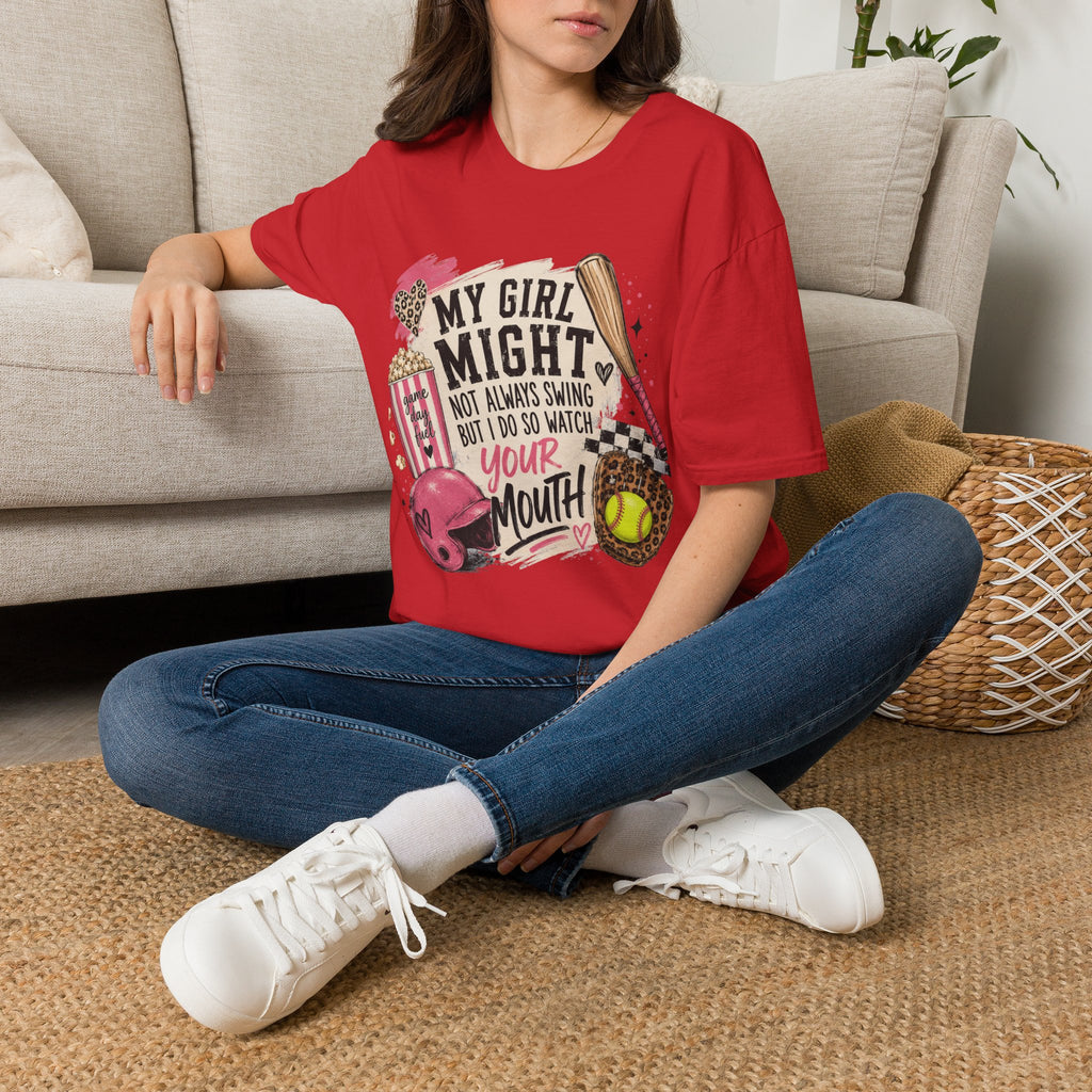 Softball Mom T-Shirt — "My Girl Might Not Always Swing But I Do So Watch Your Mouth"
